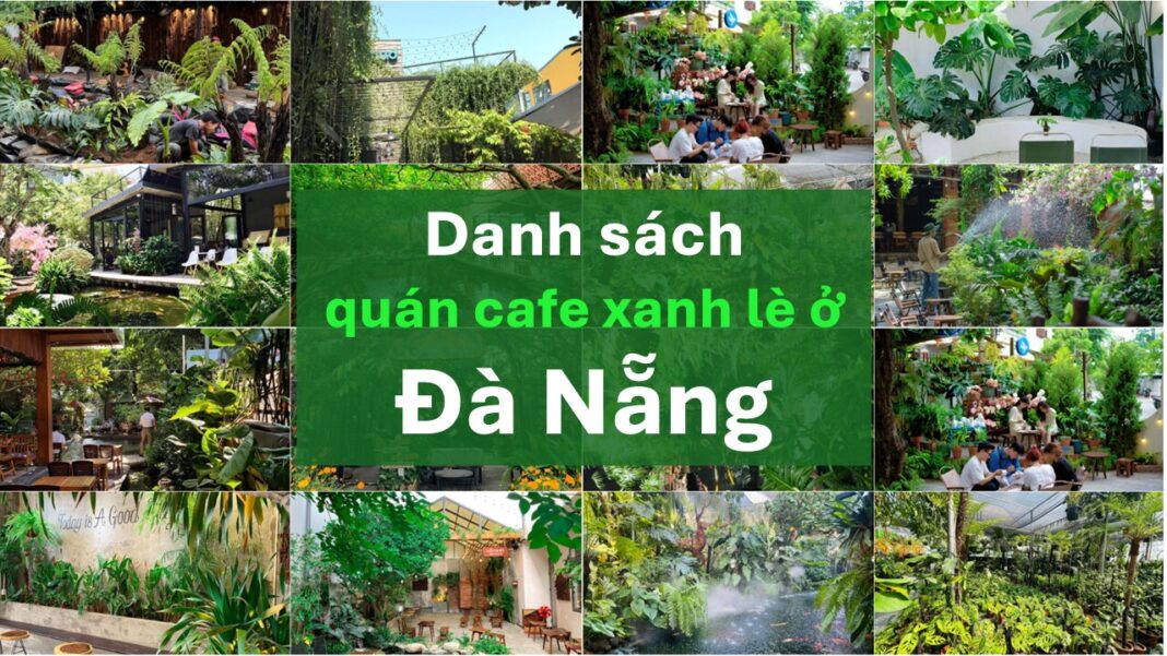 Top Quán cà phê sân vườn kiểng lá tại Đà Nẵng